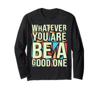 Whatever You Are Be A Good One Abraham Lincoln Motivation Maglia a Manica