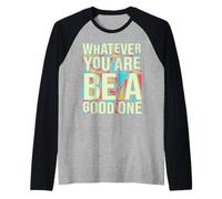 Whatever You Are Be A Good One Abraham Lincoln Motivation Maglia con Maniche Raglan