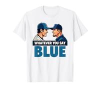 Whatever You Say Blue Baseball Arbitro Sarcastico Abbigliamento Maglietta