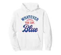 Whatever You Say Blue Funny Baseball Lover Felpa con Cappuccio
