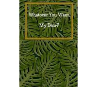 Whatever you want, my Dear: Inspirational & Motivational Notebook for Teachers Student of Positive Affirmation & Gratitude book