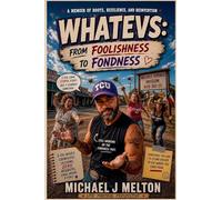Whatevs: From Foolishness To Fondness: 2
