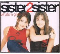 Sister 2 Sister - Whats a Girl to Do