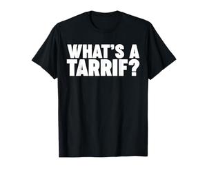 WHATS A TARRIF? Maglietta