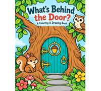 What's Behind the Door?: A Coloring and Drawing Book