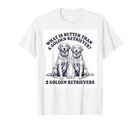 What's Better Than A Golden Retriever Two Goldens Dog Maglietta