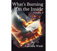 What's Burning on the Inside Volume 2