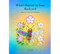 What's Buzzin' in Your Backyard: Discover & Color the Pollinators