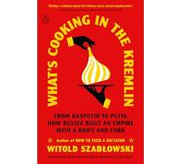 Witold Szablowski What's Cooking in the Kremlin (Tascabile)