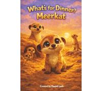 Whats for dinner, Meerkat?