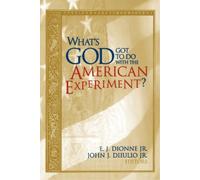What's God Got to Do with the American Experiment? (Tascabile)