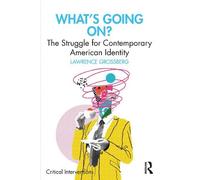 What's Going On?: The Struggle for Contemporary American Identity