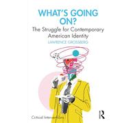 What's Going On?: The Struggle for Contemporary American Identity