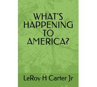 WHAT'S HAPPENING TO AMERICA?