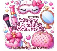 WHAT'S IN A GIRL'S TRAVEL BAG: Anti- Stress Coloring Book