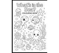 What's in the sea? Colouring Book: Theo's Colouring Collection
