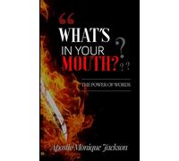 What's in Your Mouth?: The Power of Words