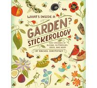 What's Inside a Garden? Stickerology: 500+ Stickers of Blooms, Butterflies, Birds, and More; Stickers for Gardeners, Nature-lovers, and More; Stickers for Journals, Water Bottles, and Laptops