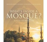 What's Inside a Mosque? Places of Worship - Religion Book for (Copertina rigida)