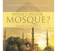 What's Inside a Mosque? Places of Worship - Religion Book for Kids C (Tascabile)