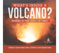 What's Inside a Volcano? Where Is the Ring of Fire? Children's Scien (Tascabile)