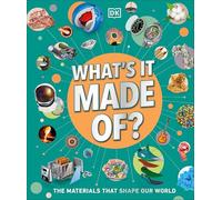 What's It Made Of?: The Materials That Shape Our World