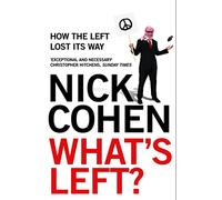 What's Left?: How the Left Lost its Way