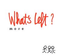 What's Left - More