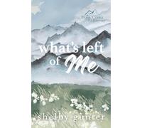 What's Left of Me: A Grumpy/Sunshine, Cowboy Romance
