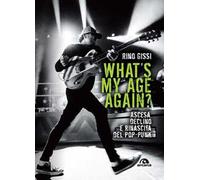 What's my age again? Ascesa, declino e rinascita del pop-punk