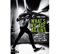 What's my age again? Ascesa, declino e rinascita del pop-punk
