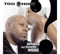 What's My Favorite Word by Too Short (2002-09-10)