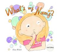 What's My Name? VIKTORIA
