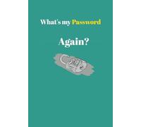 What's my Password Again?: East yo read internet password log for those who have things on their mind passwords a note to remember them 119 pages | 6x9 for easy transport.