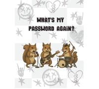 What's My Password Again? - Funny Rock Band Squirrel Password Tracker | Secure Internet Login Organizer for Home & Office: Keep all your usernames, ... meets organization with this quirky tracker.