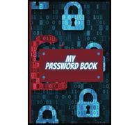 Whats My Password Book: "What's My Password Book: A Funny Yet Practical 6x9 Alphabetical Logbook for Seniors and Beginners to Keep Track of Internet ... - Never Forget Your Login Info Again!"