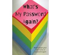 What's My Password? - Never forget your username or passwrod again