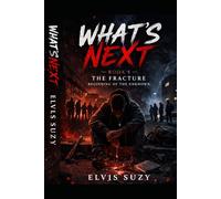 WHATS NEXT: BOOK 1: Fracture- Beggining of the unknown