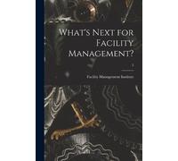 What's Next for Facility Management?; 2 (Tascabile)