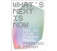 Frederik Pferdt What's Next Is Now (Copertina rigida)