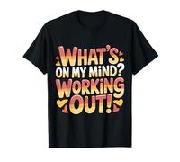 What's On My Mind Working out Pensieri di Fitness - Maglietta