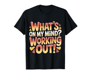 What's On My Mind Working out Pensieri di Fitness - Maglietta
