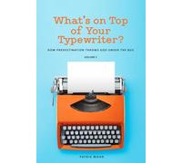 What's on Top of Your Typewriter? Volume One (of Two): How Predestination Throws God Under the Bus