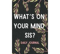 What's on your mind sis?