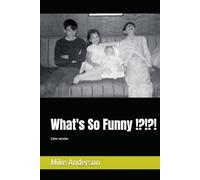 What's So Funny !?!?!