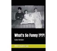 What's So Funny !?!?!: Color Version
