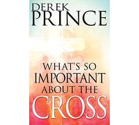 What's So Important About the Cross?