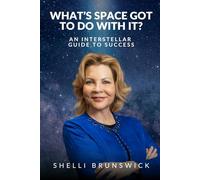 What's Space Got to Do With It?: An Interstellar Guide to Success