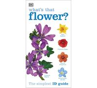 What's that Flower?: The Simplest ID Guide Ever