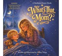What's That, Mom?: A Bedtime Prayer Book
